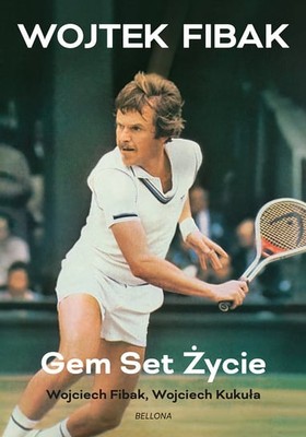 Wojciech Fibak - Gem, set, życie