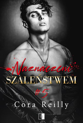Cora Reilly - Naznaczeni szaleństwem