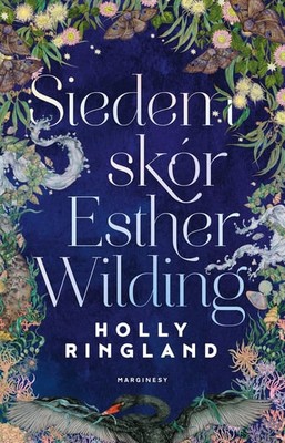 Holly Ringland - Siedem skór Esther Wilding