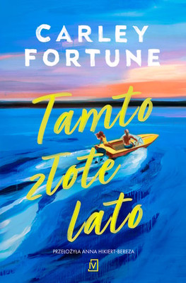 Carley Fortune - Tamto złote lato