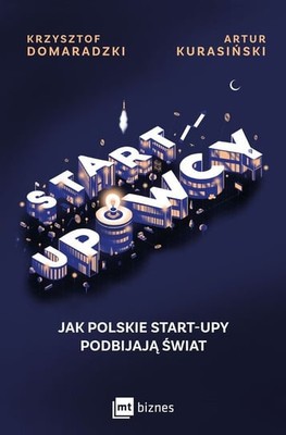 Artur Kurasiński - Staurtupowcy. Jak polskie start-upy podbijają świat
