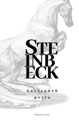 John Steinbeck - Kasztanek, Perła / John Steinbeck - The Red Pony, Pearl