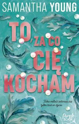 Samantha Young - To, za co cię kocham