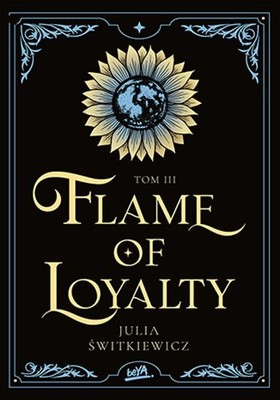 Julia Świtkiewicz - Flame of Loyalty. Blue Blood Tales. Tom 3