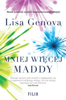 Lisa Genova - Mniej więcej Maddy