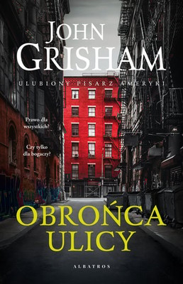 John Grisham - Obrońca ulicy