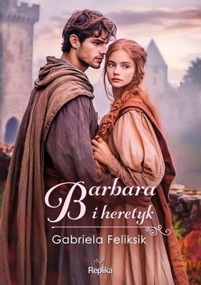 Gabriela Feliksik - Barbara i heretyk
