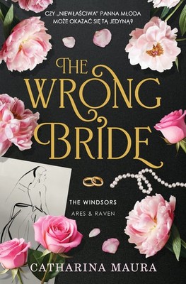 Catharina Maura - The Wrong Bride. The Windsors. Tom 1