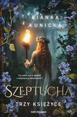 Bianka Kunicka - Szeptucha. Trzy księżyce