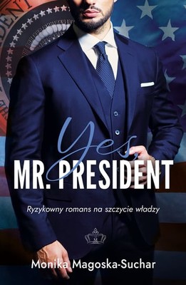 Monika Magoska-Suchar - Yes, Mr. President