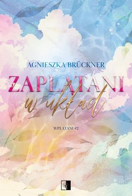 Agnieszka Bruckner - Zaplątani w układ