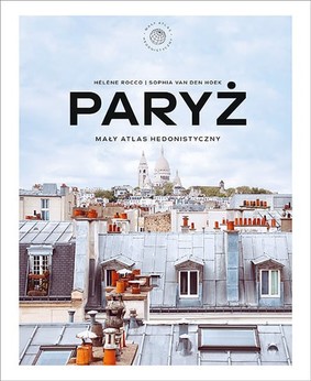 Helene Rocco - Paryż. Mały atlas hedonistyczny