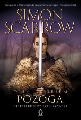Simon Scarrow - Pożoga. Orły Imperium. Tom 22