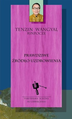 Tenzin Wangyal - Prawdziwe źródło uzdrowienia