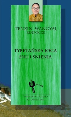 Tenzin Wangyal - Tybetańska joga snu i śnienia