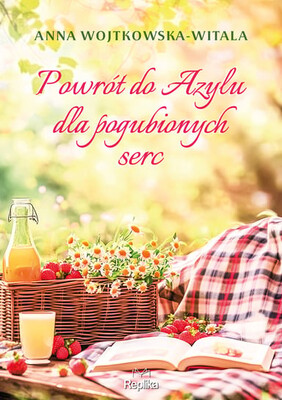 Anna Wojtkowska-Witala - Powrót do azylu dla pogubionych serc
