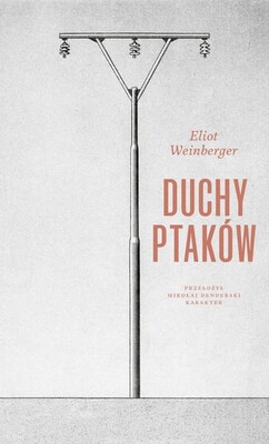 Eliot Weinberger - Duchy ptaków