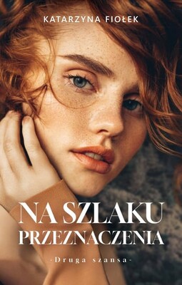 Katarzyna Fiołek - Na szlaku przeznaczenia