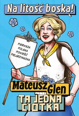 Mateusz Glen - Na litość boską!