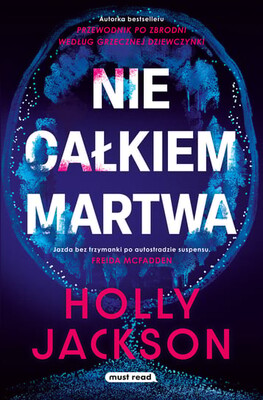 Holly Jackson - Nie całkiem martwa / Holly Jackson - Not Quite Dead Yet