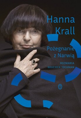 Hanna Krall - Hanna Krall. Pożegnanie z Narwią. Rozmawia Wojciech Tochman