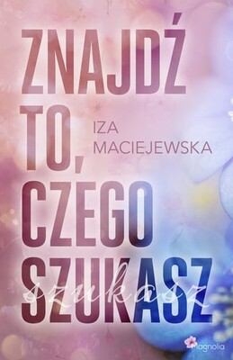 Iza Maciejewska - Znajdź to, czego szukasz