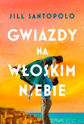 Jill Santopolo - Gwiazdy na włoskim niebie / Jill Santopolo - Stars In An Italian Sky