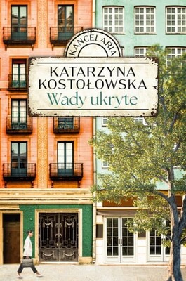 Katarzyna Kostołowska - Wady ukryte. Kancelaria. Tom 1