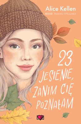 Alice Kellen - 23 jesienie, zanim cię poznałam. Wracać do ciebie. Tom 2