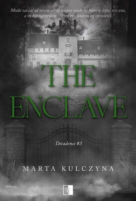Marta Kulczyna - The Enclave. Decadence. Tom 3