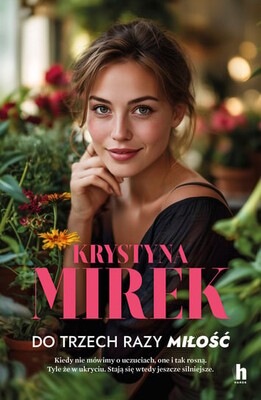 Krystyna Mirek - Do trzech razy miłość