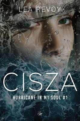 Lea Revoy - Cisza. Hurricane in my soul. Tom 1