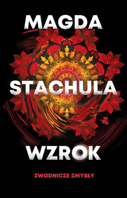 Magda Stachula - Wzrok. Zwodnicze zmysły. Tom 1