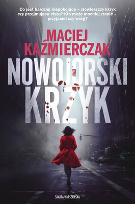 Maciej Kaźmierczak - Nowojorski krzyk