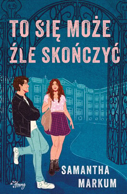 Samantha Markum - To się może źle skończyć