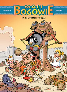 Christophe Cazenove - Kierunek Troja! Mali bogowie. Tom 13