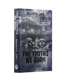 Monty Jay - The Truths We Burn. Hollow Boys. Tom 2