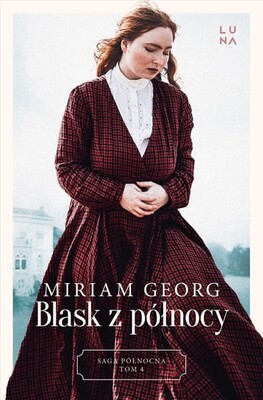 Miriam Georg - Blask z północy. Saga Północna. Tom 4