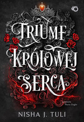 Nisha J. Tuli - Triumf królowej Serca. Artefakty Uranosa. Tom 4