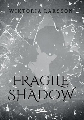 Wiktoria Larsson - Fragile Shadow