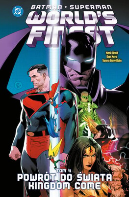 Dan Mora - Powrót do świata Kingdom Come. World's Finest. Batman/Superman. Tom 4