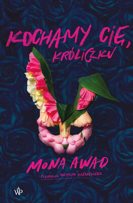 Mona Awad - Kochamy cię, Króliczku
