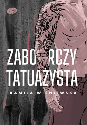 Kamila Wiśniewska - Zaborczy tatuażysta