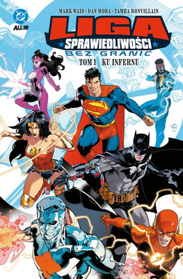 Mark Waid - Ku infernu. Liga Sprawiedliwości Bez granic. Tom 1