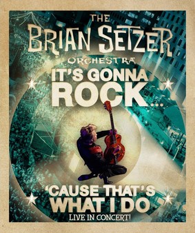 The Brian Setzer Orchestra: It's Gonna Rock 'Cause That's What I Do