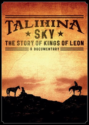 Talihina Sky : The Story of Kings of Leon