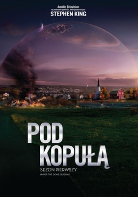 Pod kopułą - sezon 1 / Under the Dome - season 1