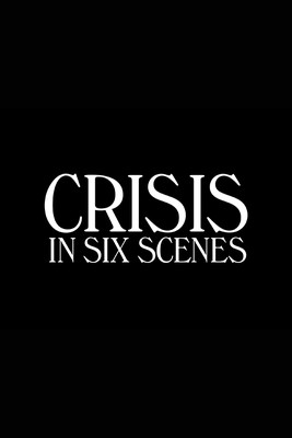 Crisis In Six Scenes - sezon 1 / Crisis In Six Scenes - season 1
