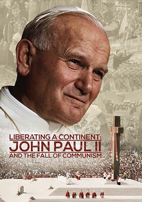 Wyzwoliciel kontynentu: Jan Paweł II i upadek komunizmu / Liberating a Continent: John Paul II and the Fall of Communism