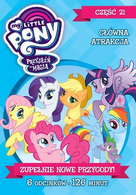 My Little Pony: Przyjaźń to magia. Część 21: Główna atrakcja